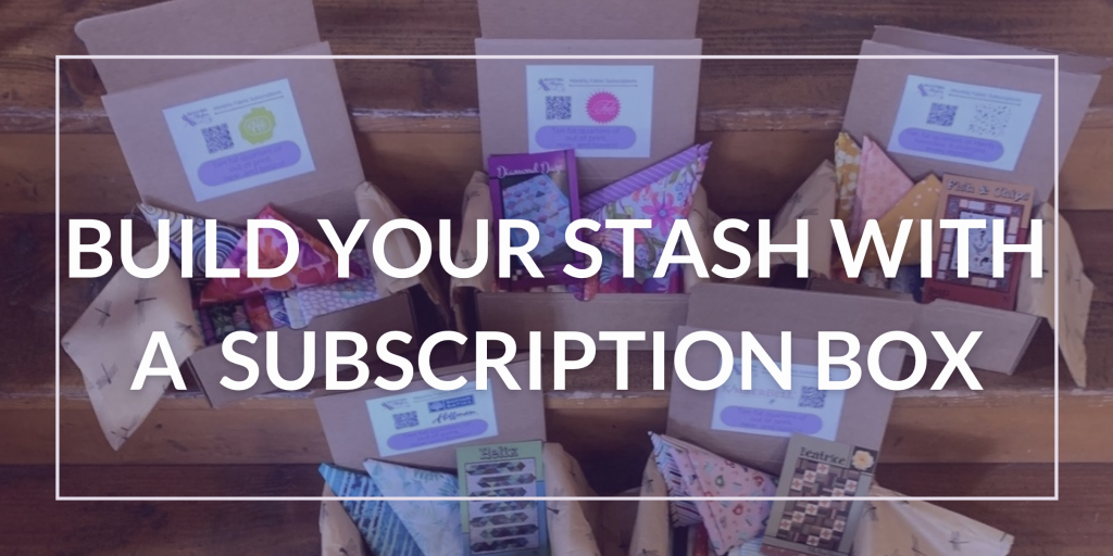 Subscriptions Boxes Create Project Build Your Stash with a Subscription Box - Quilting Mayhem Maker's Blog